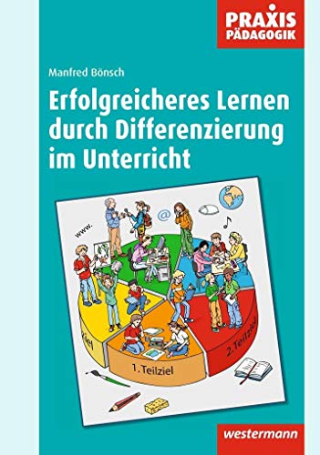 Erfolgreicher Lernen durch Differenzierung im Unterricht (9783141621266) by BÃ¶nsch, Manfred