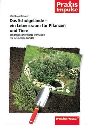 9783141630015: Das Schulgelnde - ein Lebensraum fr Pflanzen und Tiere.