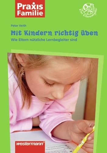 Beispielbild fr Praxis Familie: Mit Kindern richtig ben: Wie Eltern ntzliche lernbegleiter sind zum Verkauf von medimops