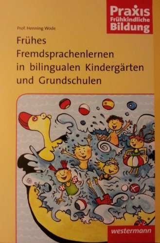 Beispielbild fr Praxis Frhkindliche Bildung: Frhes Fremdsprachenlernen in bilingualen Kindergrten und Grundschulen zum Verkauf von medimops