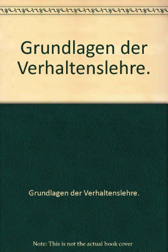 Beispielbild fr Grundlagen der Verhaltenslehre - Moderne Biologei im Unterricht zum Verkauf von Der Bcher-Br