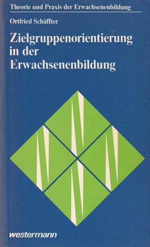 Beispielbild fr Zielgruppenorientierung in der Erwachsenenbildung. Aspekte einer erwachsenenpdagogischen Planungs- und Handlungskategorie zum Verkauf von medimops