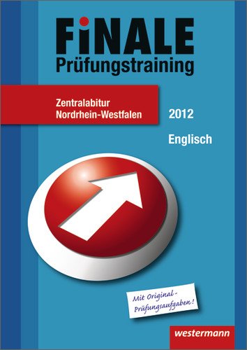 Stock image for Finale. Prfungstraining Zentralabitur Nordrhein-Westfalen: Abiturhilfe Englisch 2012 for sale by medimops