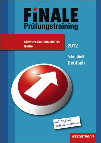 Finale - Prüfungstraining Mittlerer Schulabschluss Berlin: Arbeitsheft Deutsch 2012 mit Lösungsheft - Peter Delp