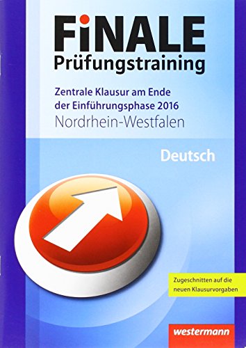 Stock image for Finale - Prfungstraining Zentrale Klausuren am Ende der Einfhrungsphase Nordrhein-Westfalen: Prfungstraining Deutsch 2016 for sale by medimops