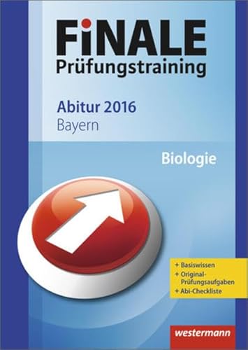 9783141716597: Finale - Prfungstraining Abitur Bayern: Abiturhilfe Biologie 2016