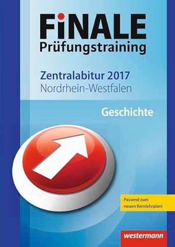 9783141717181: FiNALE Prfungstraining Zentralabitur Nordrhein-Westfalen: Geschichte 2017