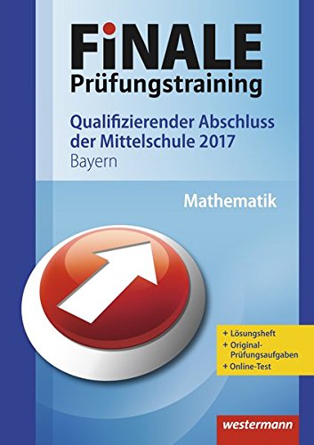Stock image for FiNALE Prfungstraining Qualifizierender Abschluss Mittelschule Bayern : Mathematik 2017 Arbeitsbuch mit Lsungsheft for sale by Buchpark