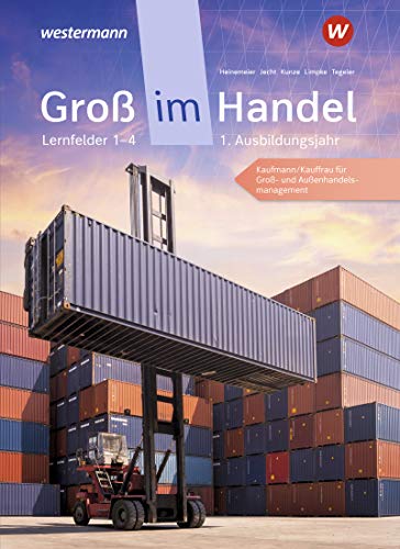 9783142031507: Gro im Handel - KMK-Ausgabe. 1. Ausbildungsjahr im Gro- und Auenhandel: Lernfelder 1 bis 4: Schlerband