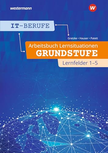 Stock image for IT-Berufe. Arbeitsbuch Lernsituationen Grundstufe Lernfelder 1-5 for sale by Revaluation Books