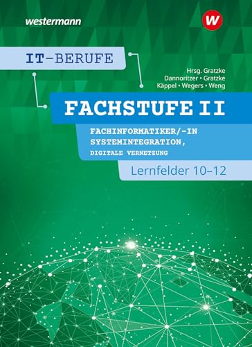 Stock image for IT-Berufe: Fachstufe II Fachinformatiker/-in Systemintegration, Fachinformatiker/-in Digitale Vernetzung Lernfelder 10-12: Schlerband for sale by medimops