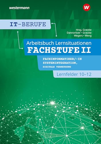 Stock image for IT-Berufe. Lernsituationen Fachstufe Lernfelder 10-12 Fachinformatiker Systemintegration: Arbeitsbuch for sale by GreatBookPrices