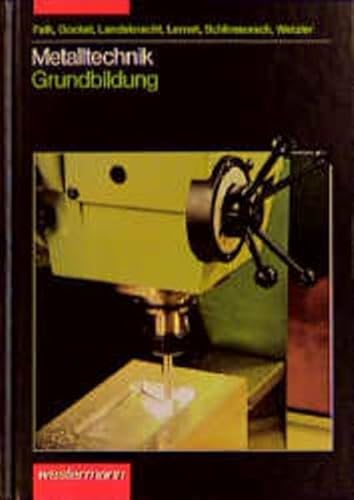 Imagen de archivo de Metalltechnik - Grundbildung a la venta por 3 Mile Island