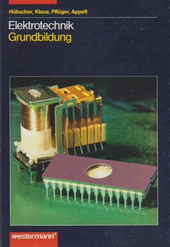 Imagen de archivo de Elektrotechnik - Grundbildung a la venta por Versandantiquariat Kerzemichel