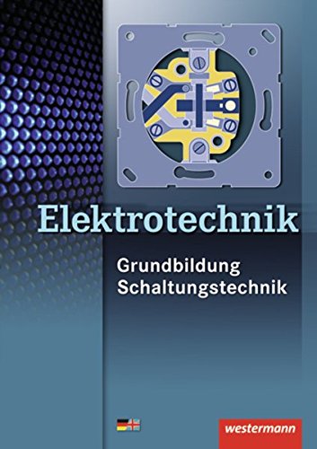 Beispielbild fr Elektrotechnik Grundbildung Schaltungstechnik: Schlerbuch, 3. Auflage, 2003 zum Verkauf von medimops
