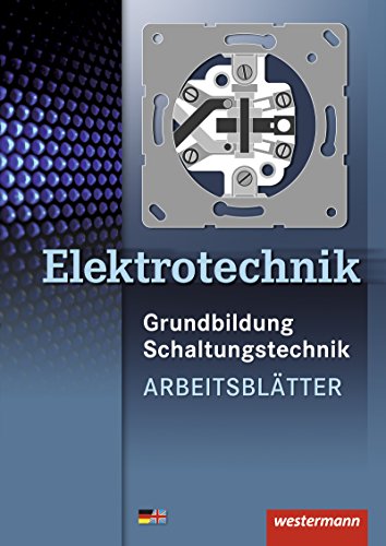 9783142210445: Elektrotechnik Grundbildung Schaltungstechnik. Arbeitsblätter
