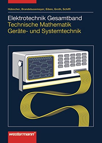 Imagen de archivo de Elektrotechnik Gesamtband Technische Mathematik Gerte- und Systemtechnik: Schlerbuch, 1. Auflage, 2003 a la venta por medimops