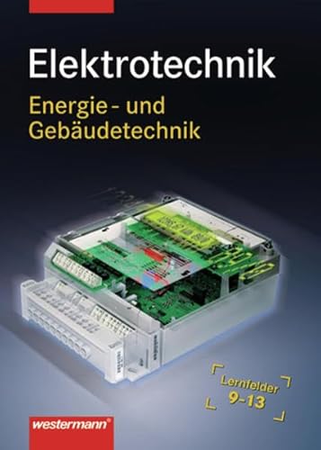 Beispielbild fr Energie- und Gebudetechnik / Elektrotechnik Energie- und Gebudetechnik Lernfelder 9 - 13 / Lernfelder 9 - 13: Schlerband, 1. Auflage, 2007 zum Verkauf von Buchpark