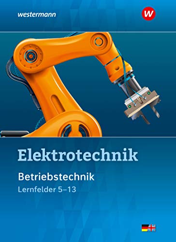 Stock image for Elektrotechnik. Betriebstechnik / Lernfelder 5 - 13. Schlerband for sale by Jasmin Berger
