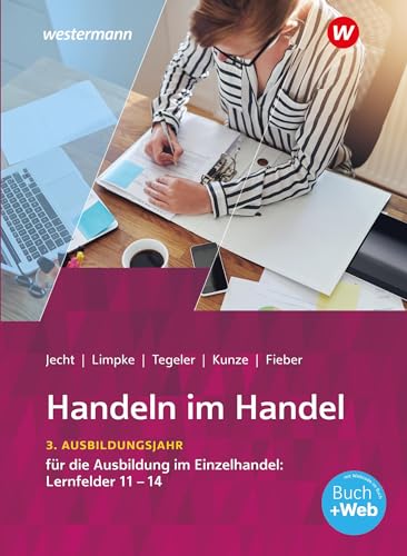 Imagen de archivo de Handeln im Handel: 3. Ausbildungsjahr im Einzelhandel: Lernfelder 11 bis 14 Schlerband a la venta por medimops