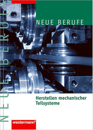 9783142225012: Neue Berufe. Herstellen mechanischer Teilsysteme