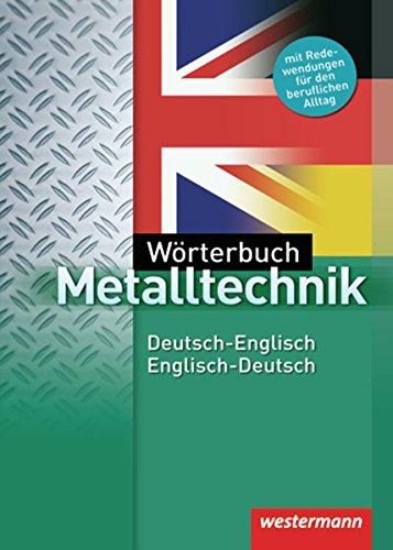 9783142225043: Wrterbuch Metalltechnik: Deutsch-Englisch / Englisch-Deutsch: 3. Auflage, 2012
