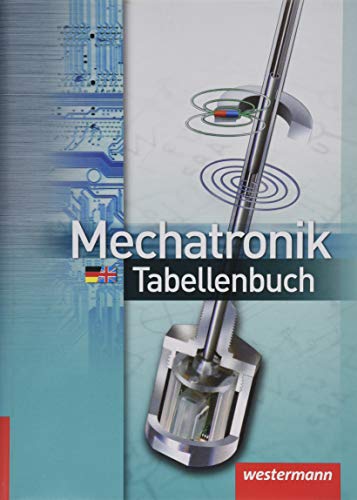 Mechatronik Tabellen. (Lernmaterialien) (9783142225111) by Brechmann, Gerhard; Dzieia, Werner; Falk, Dietmar