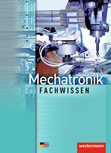 9783142225326: Mechatronik Fachwissen: Schlerband, 2. Auflage, 2012 (Mechatronik nach Lernfeldern, Band 3)