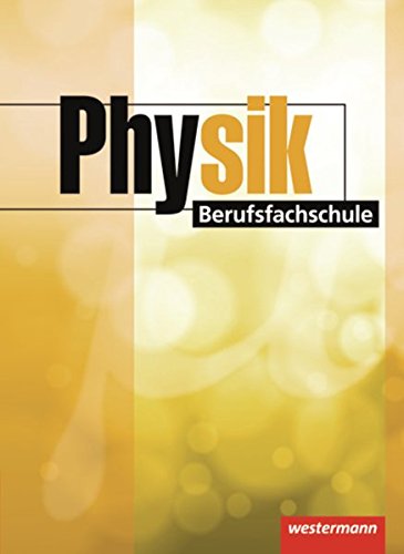 9783142225418: Physik Berufsfachschule: Schlerband, 1. Auflage, 2013
