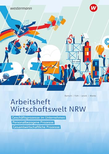 Stock image for Wirtschaftswelt NRW Nordrhein-Westfalen. Arbeitsheft for sale by GreatBookPrices