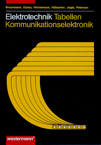 Elektrotechnik, Kommunikationselektronik - Brechmann, Gerhard, Werner Dzieia und Ernst Hörnemann
