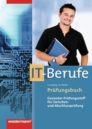 Beispielbild fr Prfungsbuch IT-Berufe. Schlerbuch: Gesamter Prfungsstoff fr Zwischen- und Abschlussprfung zum Verkauf von medimops