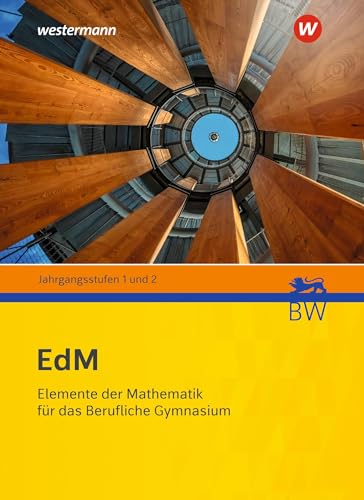 Imagen de archivo de Elemente der Mathematik f�r berufliche Gymnasien. Sch�lerband. F�r Baden-W�rttemberg: Jahrgangsstufe 1 / 2 - Ausgabe 2021 a la venta por Chiron Media