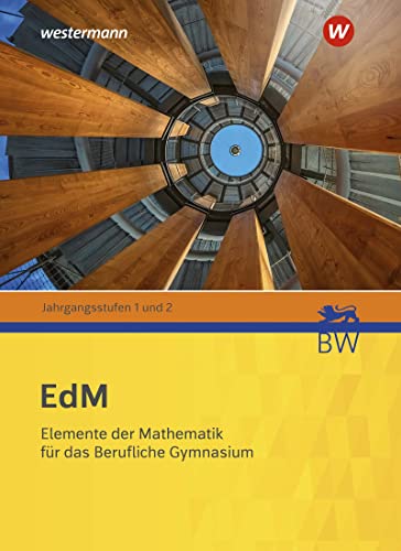 9783142254661: Elemente der Mathematik fr berufliche Gymnasien. Schlerband. Fr Baden-Wrttemberg: Jahrgangsstufe 1 / 2 - Ausgabe 2021