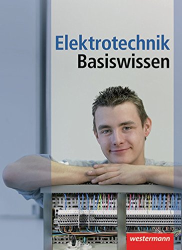 Elektrotechnik Basiswissen. Schülerbuch