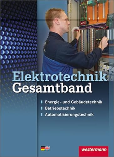 9783142310428: Elektrotechnik Gesamtband: Energie- und Gebudetechnik, Betriebstechnik, Automatisierungstechnik: Schlerband