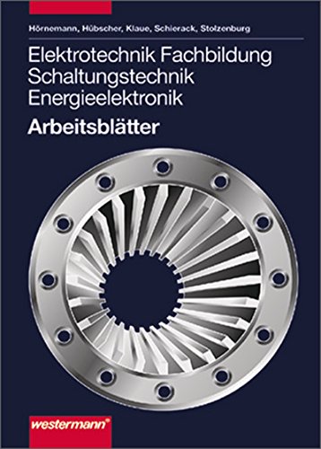 Beispielbild fr Elektrotechnik Fachbildung Schaltungstechnik Energieelektronik: Elektrotechnik Schaltungstechnik Betriebstechnik: Arbeitsbltter zum Verkauf von medimops