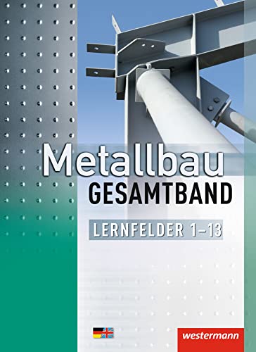 Stock image for Metallbau Gesamtband. Schlerbuch. Lernfelder 1-13 -Language: german for sale by GreatBookPrices