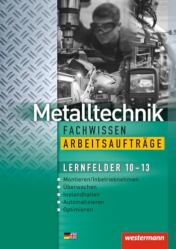 Beispielbild fr Metalltechnik Fachwissen Arbeitsauftrge. Lernfelder 10-13: Arbeitsheft -Language: german zum Verkauf von GreatBookPrices