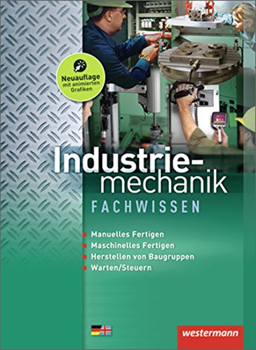 Stock image for Metalltechnik Lernfelder Fachstufe: Industriemechanik Fachwissen: Schlerbuch, 3. Auflage, 2011: Spanendes Fertigen. Montieren und Demontieren. Instandhalten. Steuern und Automatisieren for sale by medimops