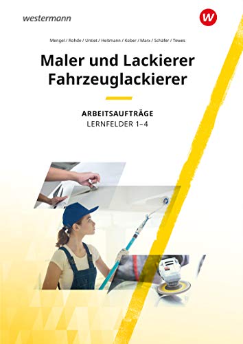 Imagen de archivo de Maler und Lackierer / Fahrzeuglackierer. Lernfelder 1-4: Arbeitsauftrge a la venta por Revaluation Books