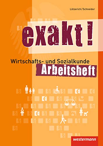 Stock image for exakt! Wirtschafts- und Sozialkunde fr gewerblich-technische Ausbildungsberufe: Arbeitsheft for sale by medimops