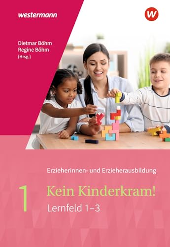 Beispielbild fr Kein Kinderkram! 1. Schlerband: Band 1: Berufliche Identitt, Lebenswelten und Beziehungsgestaltung, Handlungskonzepte, Lern- und Entwicklungsprozesse zum Verkauf von Jasmin Berger