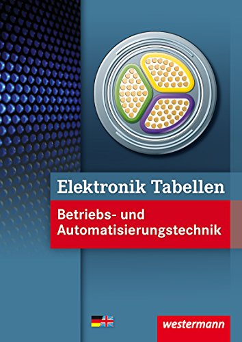 Beispielbild fr Elektronik Tabellen Betriebs- und Automatisierungstechnik: 1. Auflage, 2011 zum Verkauf von medimops