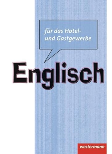 Beispielbild fr Englisch fr das Hotel- und Gastgewerbe: Schlerbuch, 1. Auflage, 2012 zum Verkauf von medimops