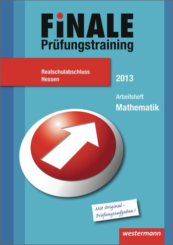 Beispielbild fr Finale - Prfungstraining Realschulabschluss Hessen : Arbeitsheft Mathematik 2013 mit Lsungsheft zum Verkauf von Buchpark