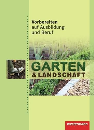 Stock image for Vorbereiten auf Ausbildung und Beruf. Garten- und Landschaftsbau. Schlerbuch for sale by GreatBookPrices