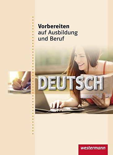 Imagen de archivo de Vorbereiten auf Ausbildung und Beruf: Deutsch: Schlerband a la venta por DER COMICWURM - Ralf Heinig