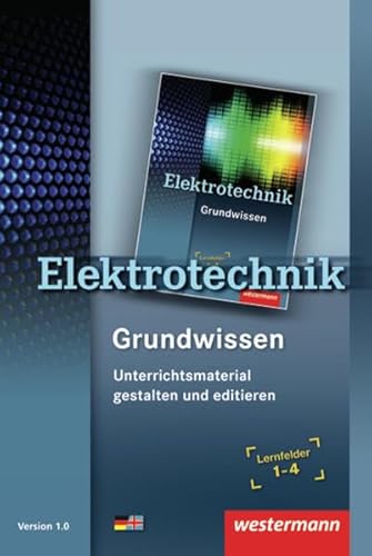 Elektrotechnik Grundwissen: Lernfelder 1-4: CD-ROM interaktiv: Einzelplatzlizenz - Engbarth, Gerd, Hübscher, Heinrich