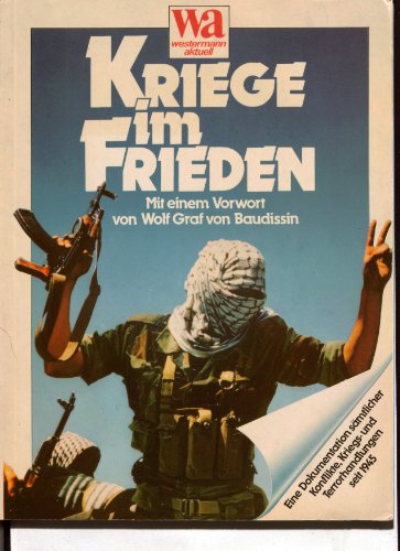 Stock image for Kriege im Frieden.Eine Dokumentation smtlicher Konflikte,Kriegs- und Terrorhandlung seit 1945. for sale by Bernhard Kiewel Rare Books